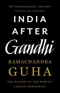 India After Gandhi: The History of the World's Largest Democracy 