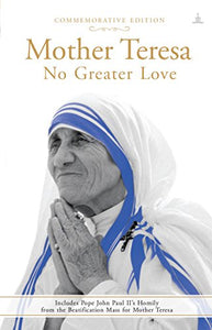 MOTHER TERESA :NO GREATER LOVE 