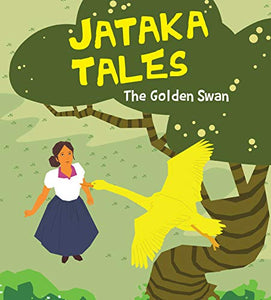 SQUARE BOOK: JATAKA TALES THE GOLDEN SWAN 