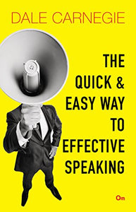 The Quick and Easy Way to Effective Speaking 