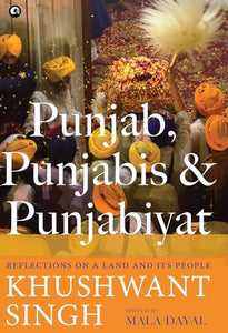 PUNJAB, PUNJABIS AND PUNJABIYAT 