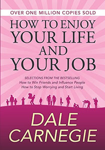 How to Enjoy Your Life and Your Job 