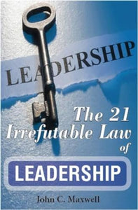 The 21 Irrefutable Law of Leadership 