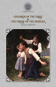 Children of the Frost & The Cruise of the Dazzler 