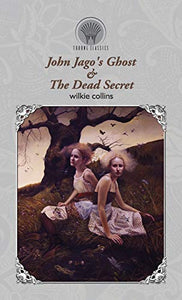 John Jago's Ghost & The Dead Secret 