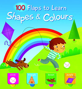 100 Flaps to Learn: Shapes and Colours 