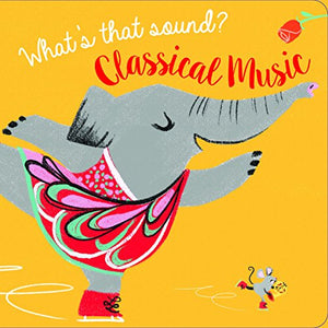 What's That Sound? Classical Music (Musical Sound Book) 