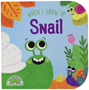 When I Grow Up: Snail 