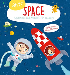 Space (Why? Questions and Answers for Toddlers) 