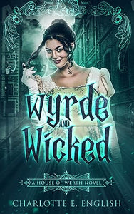 Wyrde and Wicked 