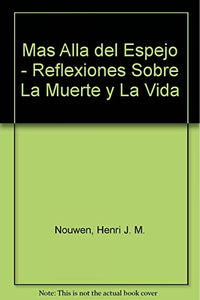 Mas Alla del Espejo - Reflexiones Sobre La Muerte y La Vida 