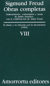 Obras Completas - Tomo VIII - El Chiste y Su Relacion Con Lo Inconciente 