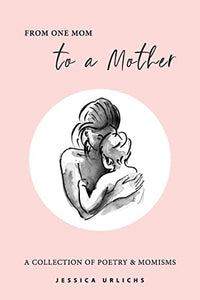 From One Mom to a Mother 