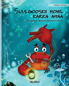 Suulgooskii howl karka ahaa (Somali Edition of The Caring Crab) 