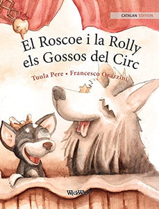 El Roscoe i la Rolly, els Gossos del Circ 