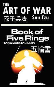 The Art of War by Sun Tzu & The Book of Five Rings by Miyamoto Musashi 