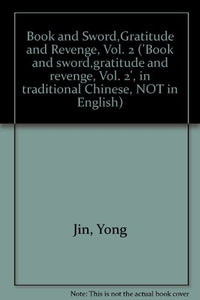 Book and Sword,Gratitude and Revenge, Vol. 2 ('Book and sword,gratitude and revenge, Vol. 2', in traditional Chinese, NOT in English) 