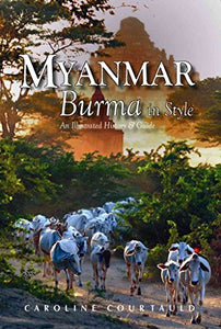 Myanmar: Burma in Style 