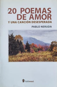 20 POEMAS DE AMOR Y UNA CANCION DESESPERADA 