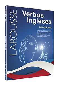 Larousse Verbos Ingleses Guia Practica 