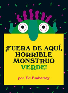 ¡Fuera de Aquí, Horrible Monstruo Verde! 