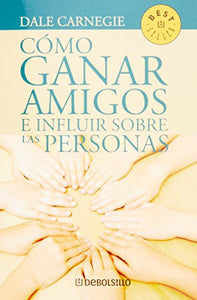 Como Ganar Amigos E Influir Sobre las Personas 