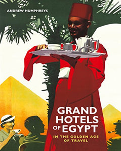 Grand Hotels of Egypt in the Golden Age of Touring 