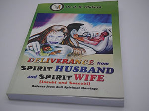 Deliverance from Spirit Husband and Spirit Wife (Incubi and Succubi) 