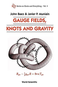 Gauge Fields, Knots And Gravity 