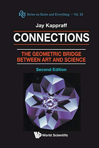 Connections: The Geometric Bridge Between Art & Science (2nd Edition) 