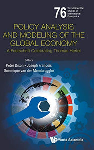 Policy Analysis And Modeling Of The Global Economy: A Festschrift Celebrating Thomas Hertel 