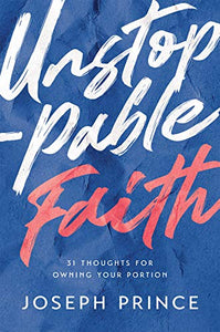 Unstoppable Faith—31 Thoughts For Owning Your Portion 