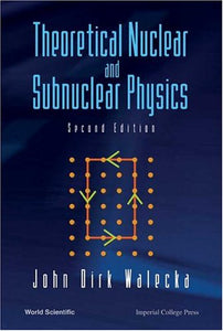 Theoretical Nuclear And Subnuclear Physics 