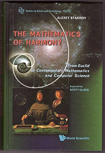 Mathematics Of Harmony: From Euclid To Contemporary Mathematics And Computer Science 