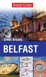 Insight Guides: Great Breaks Belfast 