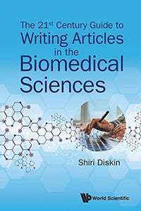 21st Century Guide To Writing Articles In The Biomedical Sciences, The 