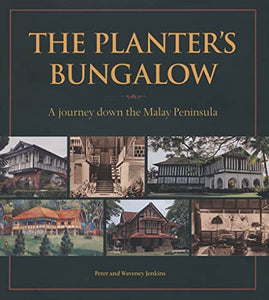 Planter's Bungalow: A Journey Down the Malay Peninsula 