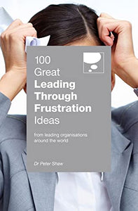 100 Great Leading Through Frustration Ideas 