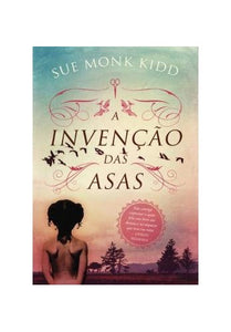 A Invenção das Asas (Portuguese Edition) 