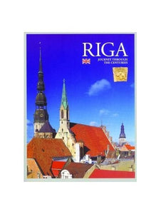 Riga Journey Through the Centuries 