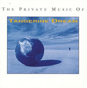 Tangerine Dream - The Private Music Of Tangerine Dream 