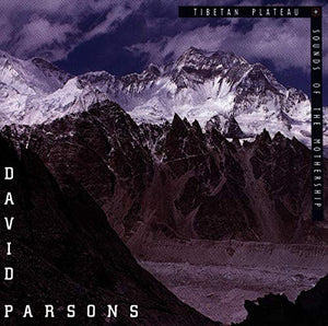 David Parsons - Tibetan Plateau/Sounds of the Mothership 