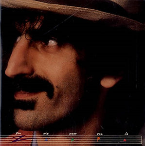 Frank Zappa - You Are What You Is 