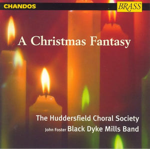 Huddersfield Cs:Black Dyke Mil - A Christmas Fantasy (Huddersfield Choral Society, Black Dyke Mills 