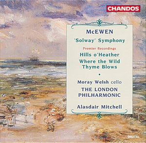 McEwen: Solway Symphony, Hills o' Heather, Where the Wild Thyme Blows 