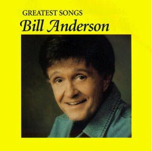 Bill Anderson - Greatest Songs 