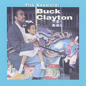 Buck Clayton - Essential Buck Clayton 