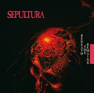 Sepultura - Beneath The Remains [Reissue] 