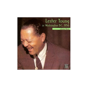 Various - Lester Young in Washington, D.C., 1956, Vol. 3 