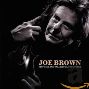 Joe Brown - 56 & Taller Than You Think 